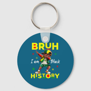Bruh I Am Black History Afro Men Boys Black Histor Keychain