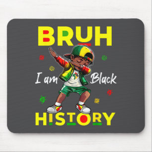 Bruh I Am Black History Afro Men Boys Black Histor Mouse Pad
