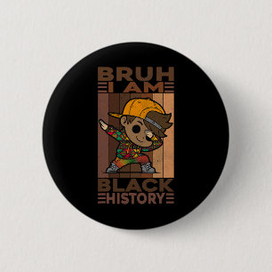 Bruh I Am Black History Month Kids Boys African Am 2 Inch Round Button