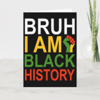 Bruh I Am Black History Month Men Teens Boys Afric