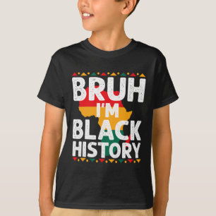Bruh I Am Black History Month Men Teens Boys Afric T-Shirt