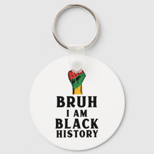 Bruh I Am Black History Sticker3 Keychain