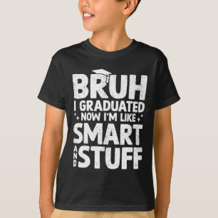 Bruh I Graduated Last Day Of School Graduation Boy T-Shirt