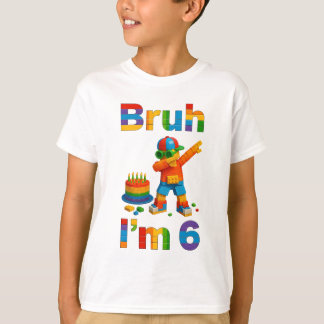 Bruh I’m 6 – Funny Block Build Party Kids Birthday T-Shirt