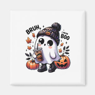 Bruh I Mean Boo Funny Ghost Jack O Lantern Coffee Magnet