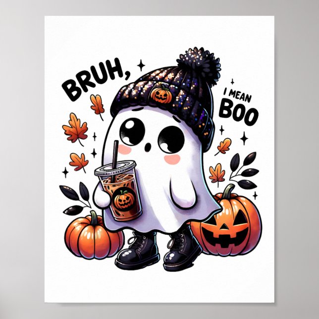 Bruh I Mean Boo Funny Ghost Jack O Lantern Coffee  Poster (Front)