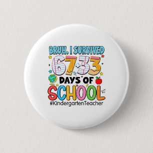 Bruh I Survived 67+33 Days Of School Kindergarten 2 Inch Round Button