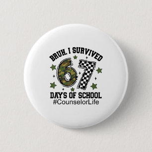 Bruh I Survived 67 Days Camo Checkered Counselor L 2 Inch Round Button