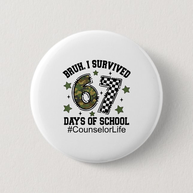 Bruh I Survived 67 Days Camo Checkered Counselor L 2 Inch Round Button (Front)