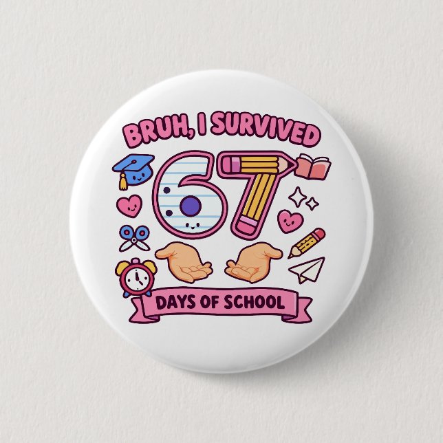 Bruh I survived 67 days of school 2 Inch Round Button (Front)