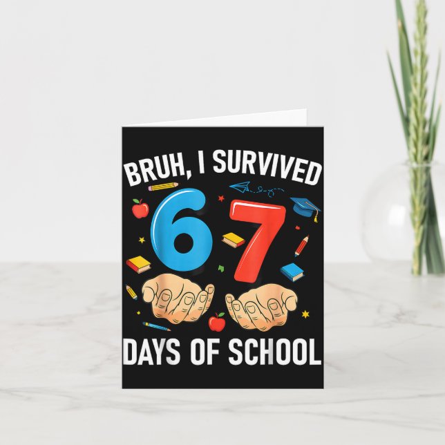 Bruh I Survived 67 Days Of School Funny Six Seven  Card (Front)