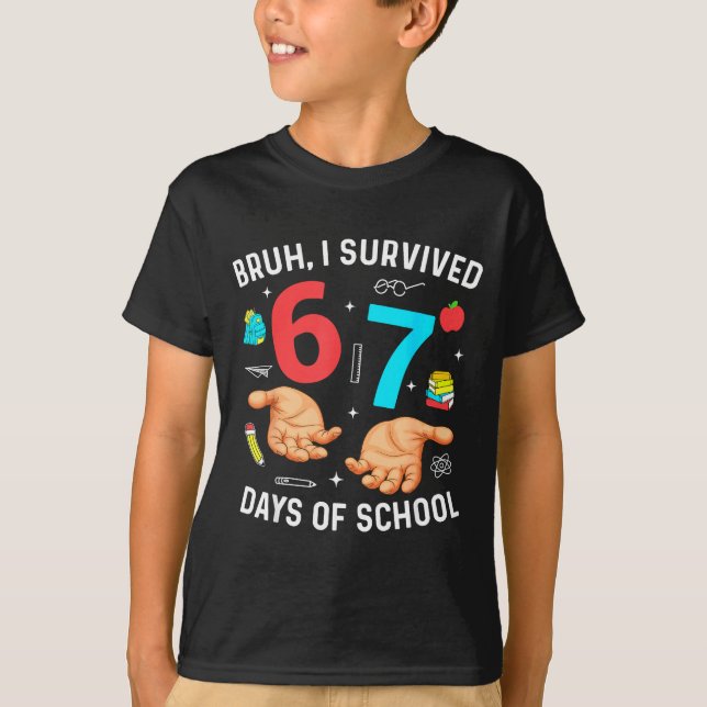 Bruh I Survived 67 Days Of School Funny Six Seven  T-Shirt (Front)