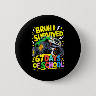 Bruh I Survived 67 Days Of School Six Seven Meme T 2 Inch Round Button