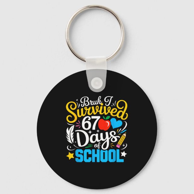 Bruh I Survived 67 Days Of School Six Seven Meme T Keychain (Front)