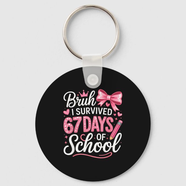 Bruh I Survived 67 Days Of School Six Seven Meme T Keychain (Front)