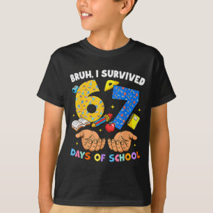 Bruh I Survived 67 Days Of School Six Seven Meme T T-Shirt