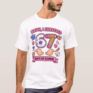 Bruh I survived 67 days of school T-Shirt