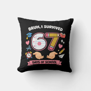 Bruh I survived 67 days of school Throw Pillow