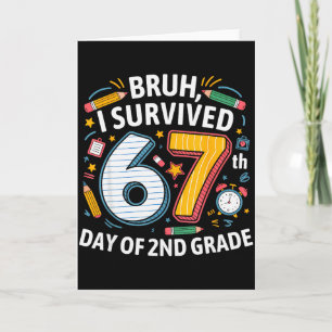 Bruh I Survived 67th Day Of 2nd Grade 67 Meme Kid  Card