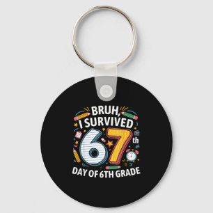 Bruh I Survived 67th Day Of 6th Grade 67 Meme Kid Keychain