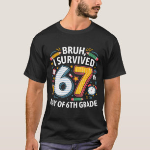 Bruh I Survived 67th Day Of 6th Grade 67 Meme Kid  T-Shirt