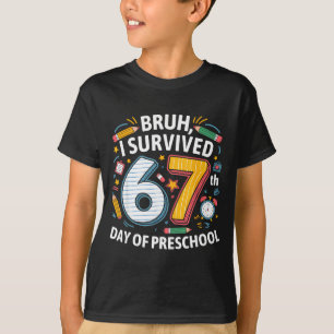 Bruh I Survived 67th Day Of Preschool 67 Meme Kids T-Shirt