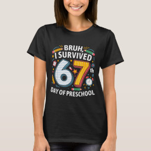 Bruh I Survived 67th Day Of Preschool 67 Meme Kids T-Shirt