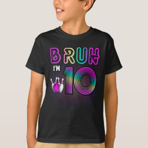Bruh I'm 10 Year Old It's My 10th Birthday Bowling T-Shirt