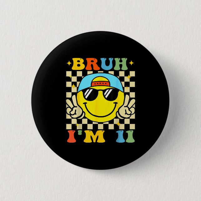 Bruh I'm 11 Years Old Blue Birthday Boys 11th Birt 2 Inch Round Button (Front)