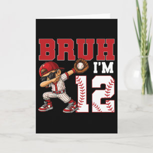 Bruh I'm 12 Sell 12th Family Birthday Party 12 Yea Card