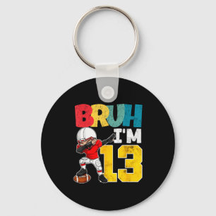 Bruh I'm 13 Year Old Football Player Boy 13th Birt Keychain