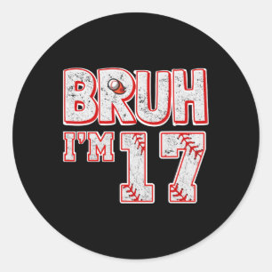 Bruh I'm 17 Years Old Boy Sell Tee It's My 17th Bi Classic Round Sticker