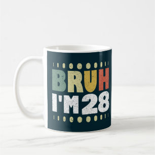 Bruh I'm 28 Year Old Vintage 28th Birthday Funny Coffee Mug