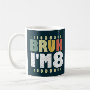 Bruh I'm 8 Vintage Funny 8th Birthday Girls Boys Coffee Mug