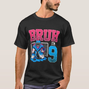 Bruh I'm 9 Hockey Drip 9th Bday Party 9 Years Old  T-Shirt
