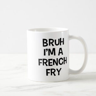 Bruh I'm A French Fry Funny Pretend Lazy Halloween Coffee Mug