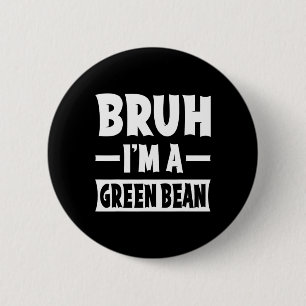 Bruh I'm A Green Bean Funny Lazy Halloween Costume 2 Inch Round Button