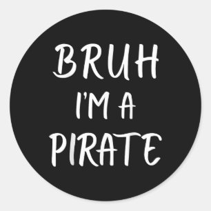 Bruh Im A Pirate Costume Funny Lazy Halloween Classic Round Sticker
