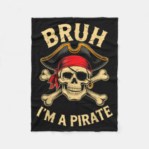 Bruh i'm a pirate costume halloween fleece blanket