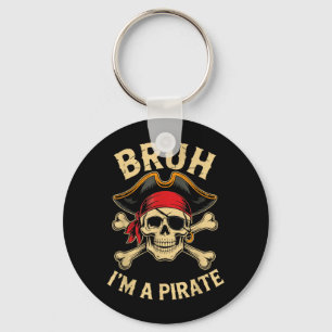 Bruh Im A Pirate Costume Halloween Keychain