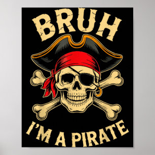 Bruh i'm a pirate costume halloween poster