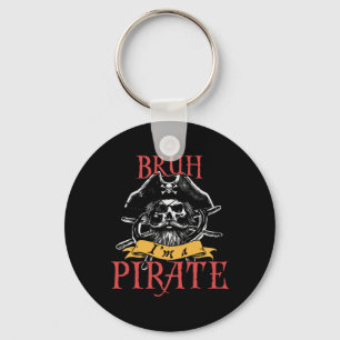 Bruh I'm A Pirate Funny Halloween Skeleton Costume Keychain