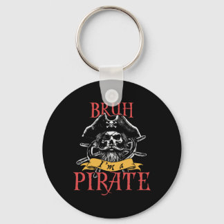 Bruh I'm A Pirate Funny Halloween Skeleton Costume Keychain