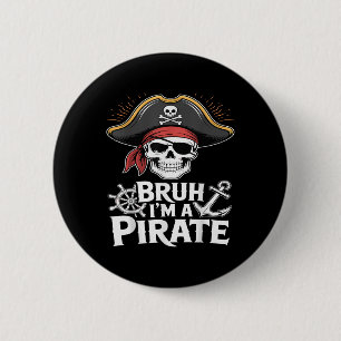 Bruh Im A Pirate Funny Lazy Halloween Costume 2 Inch Round Button