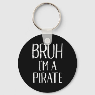 Bruh Im A Pirate Funny Meme Halloween Costume Men  Keychain