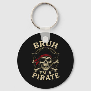 Bruh Im A Pirate Lazy Pirate Skull Costume Hallowe Keychain