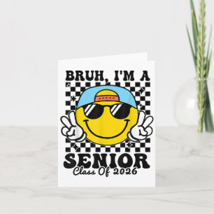 Bruh Im A Senior - Cl Of 2026 Graduation Senior 20 Card