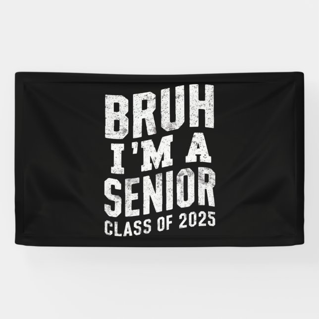 Bruh I'm A Senior Class Of 2025 Graduation  Banner (Horizontal)