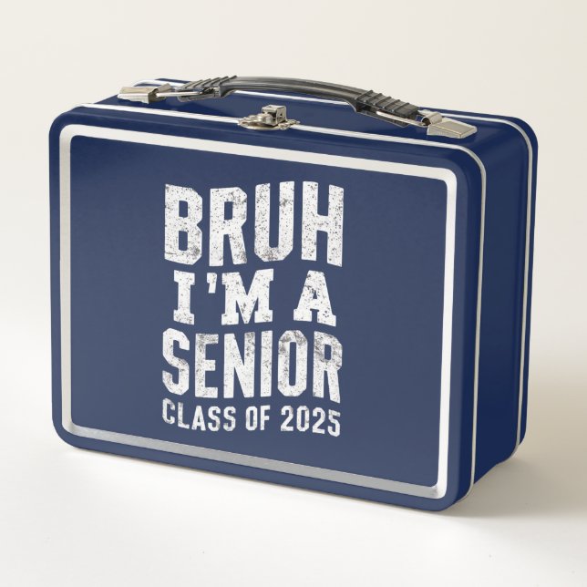 Bruh I'm A Senior Class Of 2025 Graduation  Metal Lunch Box (Front)