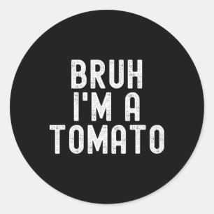 Bruh I'm A Tomato Funny Halloween Costume Men Wome Classic Round Sticker